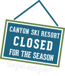 Canyon Ski Resort - CLosed for the Season