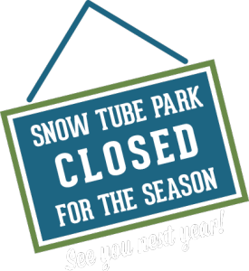Snow Tube Park - closed for the season